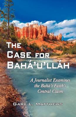 Cover of The Case for Baha'u'llah