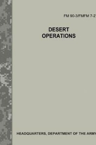 Cover of Desert Operations (FM 90-3 / FMFM 7-27)