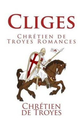 Cover of Cliges (Chretien de Troyes Romances)