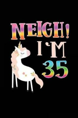 Cover of NEIGH! I'm 35