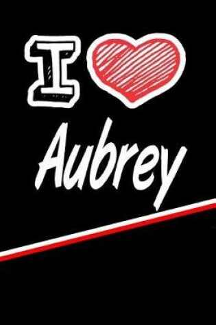 Cover of I Love Aubrey