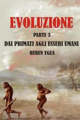 Cover of Evoluzione Dai Primati Agli Esseri Umani