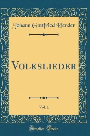 Cover of Volkslieder, Vol. 1 (Classic Reprint)