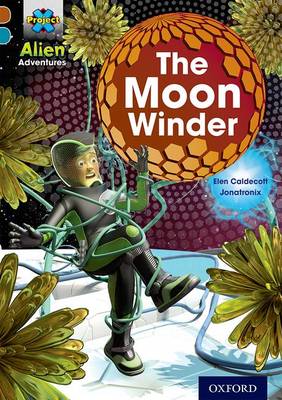 Book cover for Project X Alien Adventures: Brown Book Band, Oxford Level 9: The Moon Winder