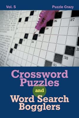 Book cover for Crossword Puzzles And Word Search Bogglers Vol. 5