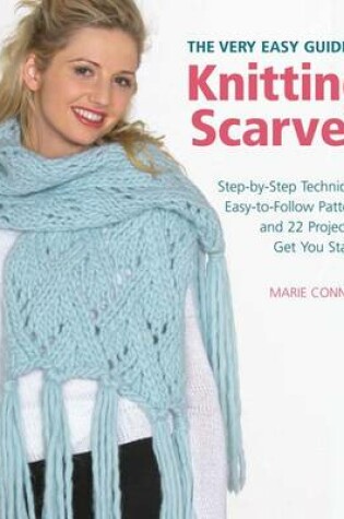 Cover of The Very Easy Guide to Knitting Scarves