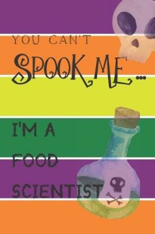 Cover of You Can't Spook Me... I'm a Food Scientist