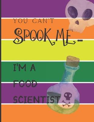 Cover of You Can't Spook Me... I'm a Food Scientist