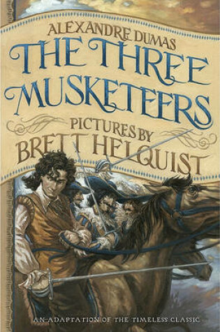 Cover of The Three Musketeers: Illustrated Young Readers' Edition