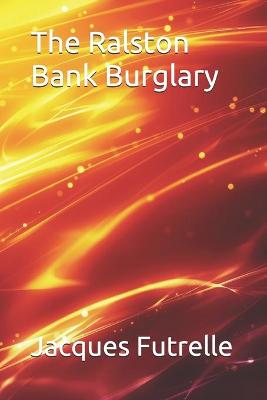 Book cover for The Ralston Bank Burglary