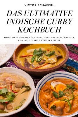 Book cover for Das Ultimative Indische Curry Kochbuch