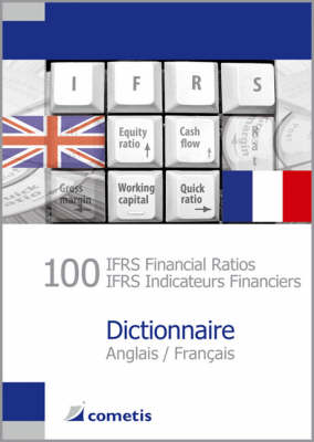 Book cover for 100 IFRS Financial Ratios / IFRS Indicateurs Financiers Dictionnaire Anglais / Francais