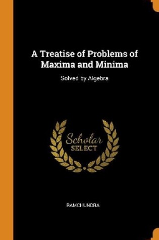 Cover of A Treatise of Problems of Maxima and Minima