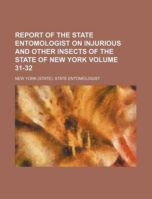 Book cover for Report of the State Entomologist on Injurious and Other Insects of the State of New York Volume 31-32