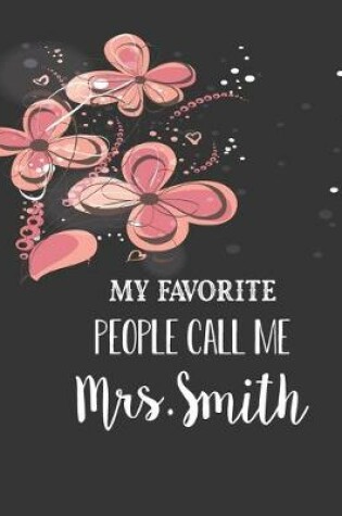 Cover of My Favourite People Call me Mrs. Smith