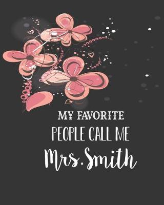 Book cover for My Favourite People Call me Mrs. Smith