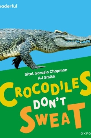 Cover of Readerful Independent Library: Oxford Reading Level 7: Crocodiles Don't Sweat