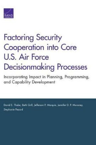 Cover of Factoring Security Cooperation Into Core U.S. Air Force Decisionmaking Processes