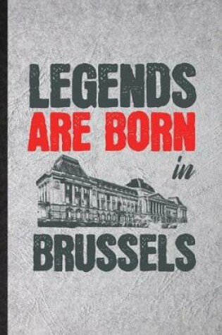 Cover of Legends Are Born in Brussels