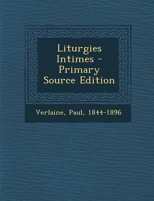 Book cover for Liturgies Intimes - Primary Source Edition