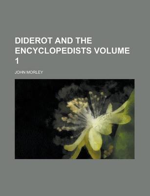 Book cover for Diderot and the Encyclopedists Volume 1