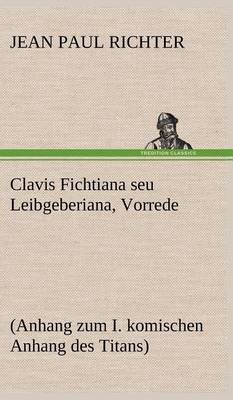 Book cover for Clavis Fichtiana Seu Leibgeberiana, Vorrede