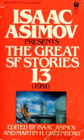 Book cover for Asimov & Greenberg : Isaac Asimov Presents the Great Sf:13