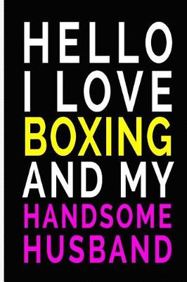Book cover for Hello I Love Boxing and My Handsome Husband