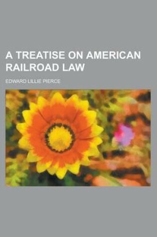 Cover of A Treatise on American Railroad Law