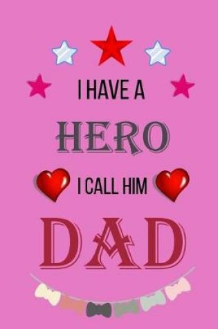 Cover of I Have A Hero I Call Him Dad