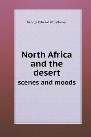 Cover of North Africa and the desert scenes and moods