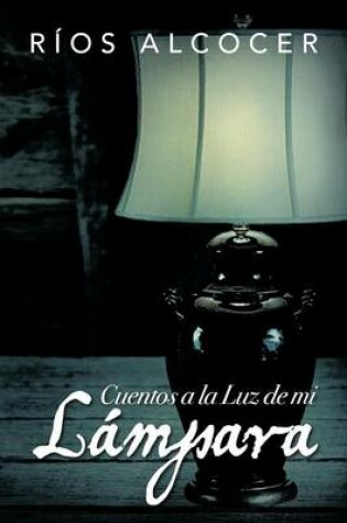 Cover of Cuentos a la Luz de Mi L Mpara
