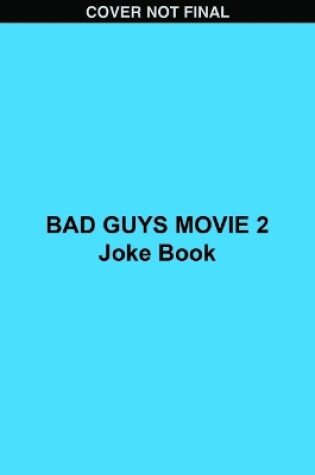 Cover of Bad Guys Movie 2 Joke Book