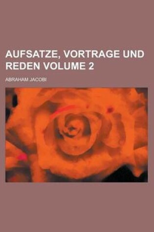 Cover of Aufsatze, Vortrage Und Reden Volume 2