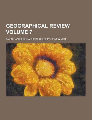 Book cover for Geographical Review Volume 7