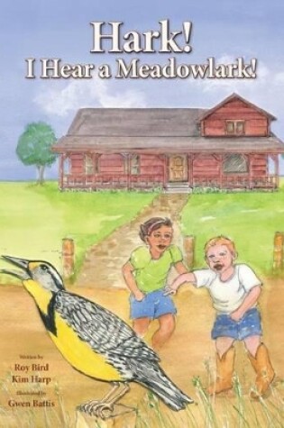 Cover of Hark! I Hear a Meadowlark!