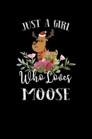 Cover of Just a Girl Who Loves Moose