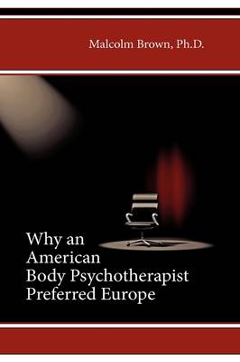 Book cover for Why an American Body Psychotherapist Preferred Europe