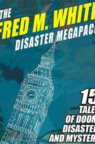 Cover of The Fred M. White Disaster Megapack (R)