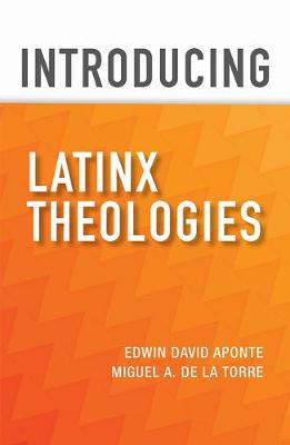 Cover of Introducing Latinx Theologies