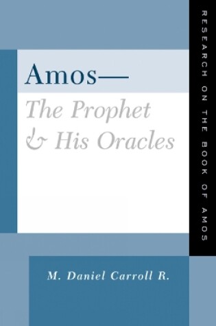 Cover of Amos--The Prophet and His Oracles