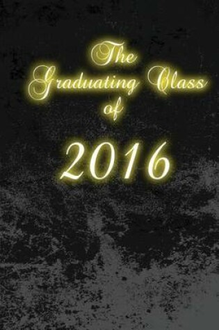 Cover of The Graduating Class of 2016