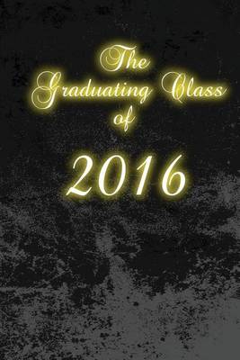 Book cover for The Graduating Class of 2016