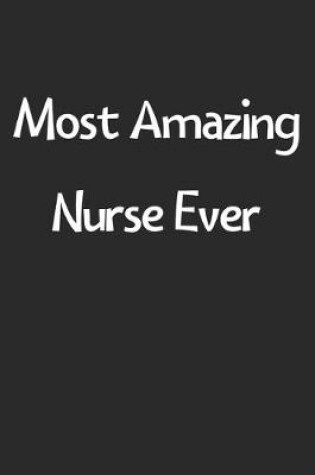 Cover of Most Amazing Nurse Ever