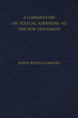 Cover of A Commentary on Textual Additions to the New Testament