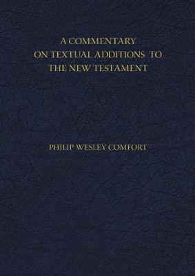 Book cover for A Commentary on Textual Additions to the New Testament