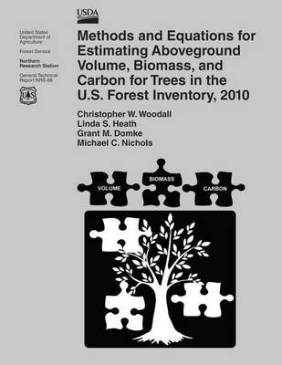 Book cover for Methods and Equations for Estimating Aboveground Volume, Biomass, and Carbon for Trees in the U.S. Forest Inventory, 2010