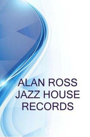 Cover of Alan Ross Jazz House Records, Owner at Jazz House Records