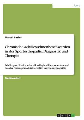 Cover of Chronische Achillessehnenbeschwerden in der Sportorthopadie. Diagnostik und Therapie