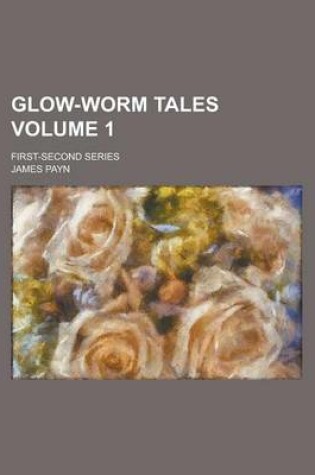 Cover of Glow-Worm Tales; First-Second Series Volume 1